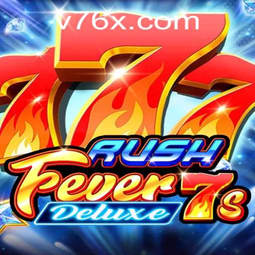Exploring the Thrilling World of RushFever7sDeluxe